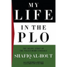My Life in the Plo: The Inside Story of the Palestinian Struggle: The Inside Story of the Palestinian Struggle