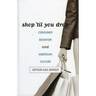 Shop 'Til You Drop: Consumer Behavior and American Culture
