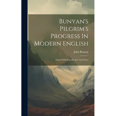 Bunyan's Pilgrim's Progress In Modern English: Edited With Introduction And Notes