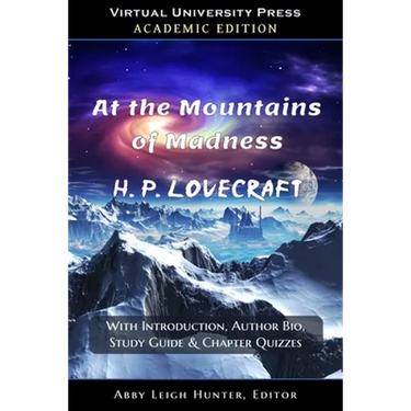 At the Mountains of Madness (Academic Edition): With Introduction, Author Bio, Study Guide & Chapter Quizzes
