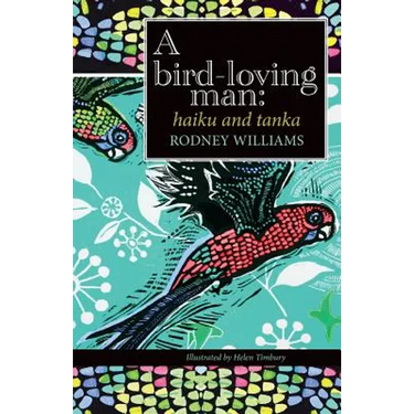 A bird-loving man: haiku & tanka