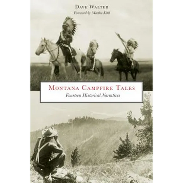 Montana Campfire Tales: Fourteen Historical Narratives
