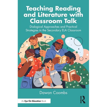 Teaching Reading and Literature with Classroom Talk: Dialogical Approaches and Practical Strategies in the Secondary Ela Classroom