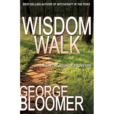 Wisdom Walk: 31 Days in the Book of Proverbs