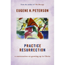 Practice Resurrection: A Conversation on Growing Up in Christ