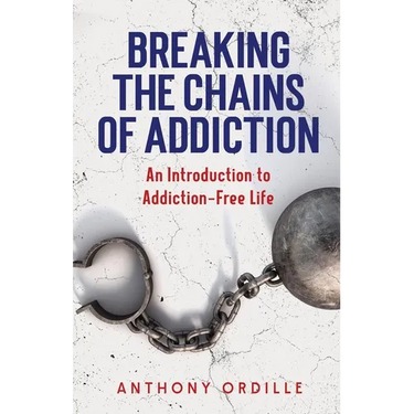 Breaking the Chains of Addiction: An Introduction to Addiction-Free Life