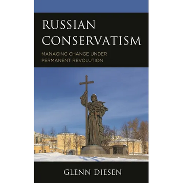 Russian Conservatism: Managing Change Under Permanent Revolution
