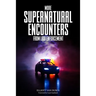 More Supernatural Encounters from Law Enforcement