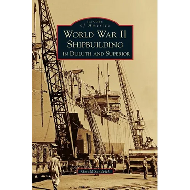 World War II Shipbuilding in Duluth and Superior