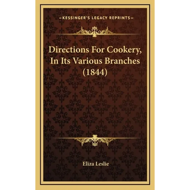 Directions for Cookery, in Its Various Branches (1844)