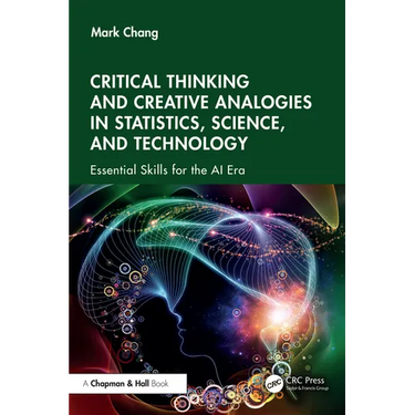 Critical Thinking and Creative Analogies in Statistics, Science, and Technology: Essential Skills for the AI Era