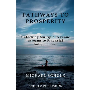 Pathways to Prosperity: Unlocking Multiple Revenue Streams to Financial Independence