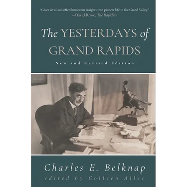 The Yesterdays of Grand Rapids