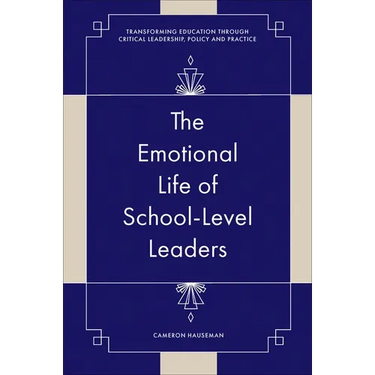 The Emotional Life of School-Level Leaders