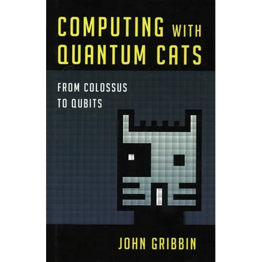 Computing with Quantum Cats: From Colossus to Qubits