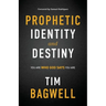 Prophetic Identity and Destiny: You Are Who God Says You Are
