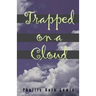 Trapped On A Cloud