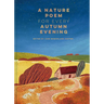 A Nature Poem for Every Autumn Evening