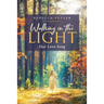 Walking in the Light: Our Love Song