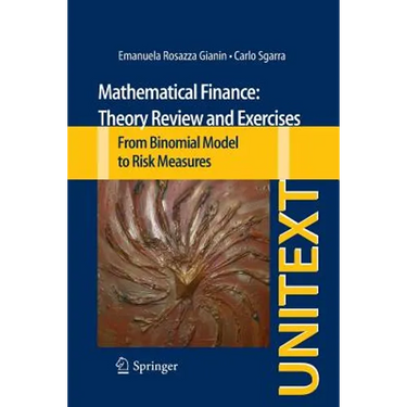 Mathematical Finance: Theory Review and Exercises: From Binomial Model to Risk Measures