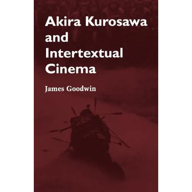 Akira Kurosawa and Intertextual Cinema