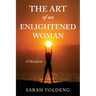 The Art of an Enlightened Woman: A Manifesto