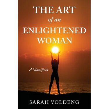 The Art of an Enlightened Woman: A Manifesto