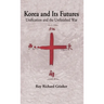 Korea and Its Futures: Unification and the Unfinished War
