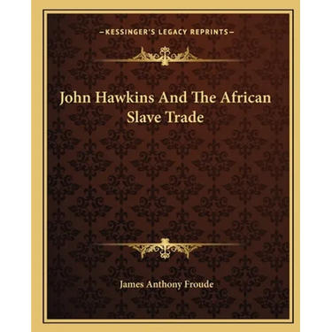 John Hawkins And The African Slave Trade