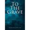 To the Grave