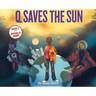 Q Saves the Sun: Super-Q Series Book 1