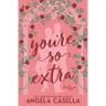 You're so Extra