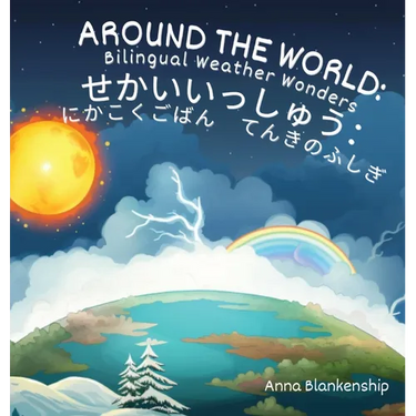 Around the World: Bilingual Weather Wonders (English/Japanese Version)