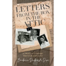 Letters from the Box in the Attic: A Story of Courage, Survival and Love