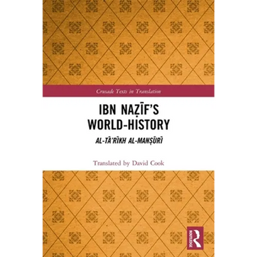Ibn Naẓīf's World-History: Al-Tā'rīkh al-Manṣūrī