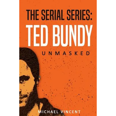 Ted Bundy: Unmasked