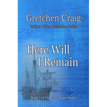 Here Will I Remain: Book 1 of the New Hope Series