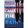 Down Came the Rain