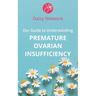 Our Guide to Understanding Premature Ovarian Insufficiency