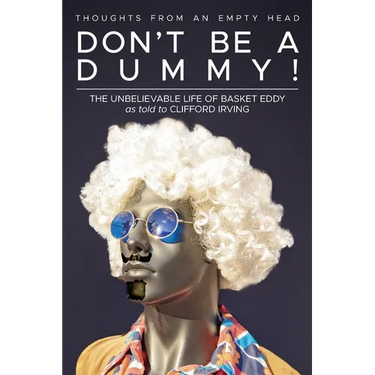Don't Be A Dummy: Thoughts From An Empty Head