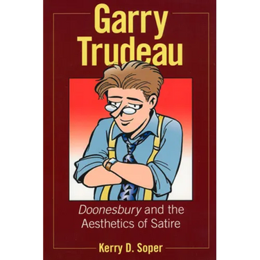 Garry Trudeau: Doonesbury and the Aesthetics of Satire