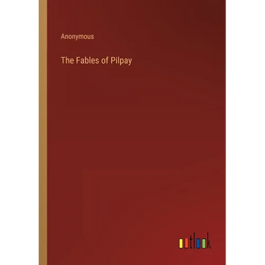 The Fables of Pilpay