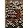 Research Methods for Social Justice and Equity in Education