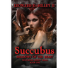 Succubus: Shadows of the Beast: Nocturnal Trinity Series: Book One
