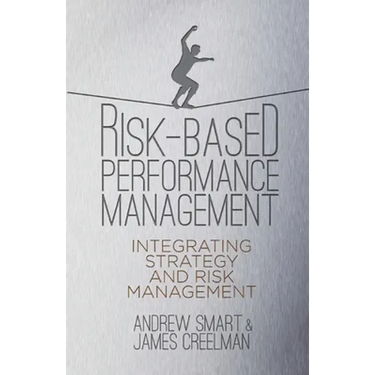 Risk-Based Performance Management: Integrating Strategy and Risk Management