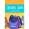 School Days A Keepsake Book For Pre-Kindergarten To 12th Grade: Family Journal And Keepsake Of Child's School Life And Memories, Yearly Progress And D