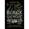 Black Catholic Worlds: Religious Geographies of Eighteenth-Century Afro-Colombia