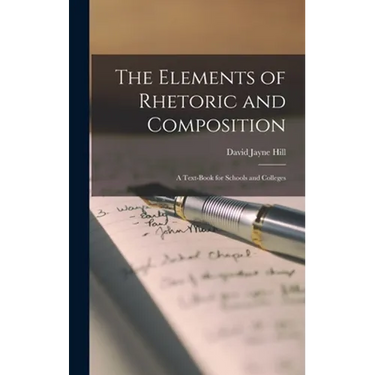 The Elements of Rhetoric and Composition: a Text-book for Schools and Colleges