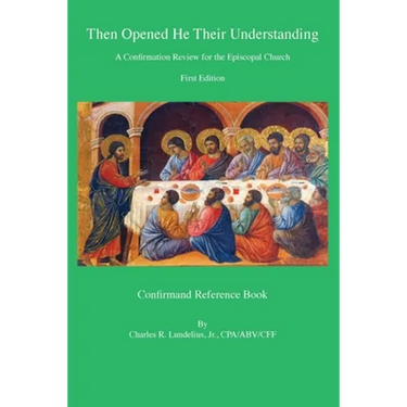 Then Opened He Their Understanding: A Confirmation Review for the Episcopal Church