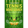 The Ultimate Tennis Word Search Collection: The Best Tennis Wordsearches for both Adults and Kids